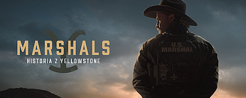 Marshals: Historia z Yellowstone w marcu